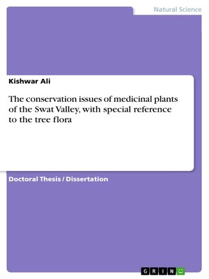 cover image of The conservation issues of medicinal plants of the Swat Valley, with special reference to the tree flora